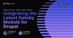 Integrating the Latest Gatsby Module for Drupal